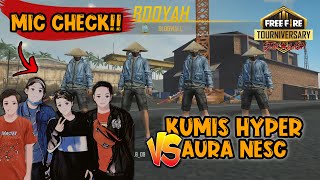 MIC CHECK KETEGANGAN KUMIS HYPER Vs AURA NESC!!