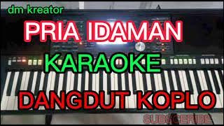 PRIA IDAMAN KARAOKE DANGDUT KOPLO LIRIK