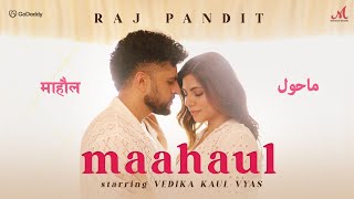 Maahaul - Full Video | Raj Pandit , Vedika Kaul Vyas | IP Singh | Tushar Mahajan | Merchant Records Maahaul - Full Video | Raj Pandit , Vedika Kaul Vyas | IP Singh | Tushar Mahajan | Merchant Records