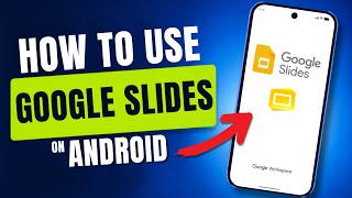 How To Use Google Slides App On Android
