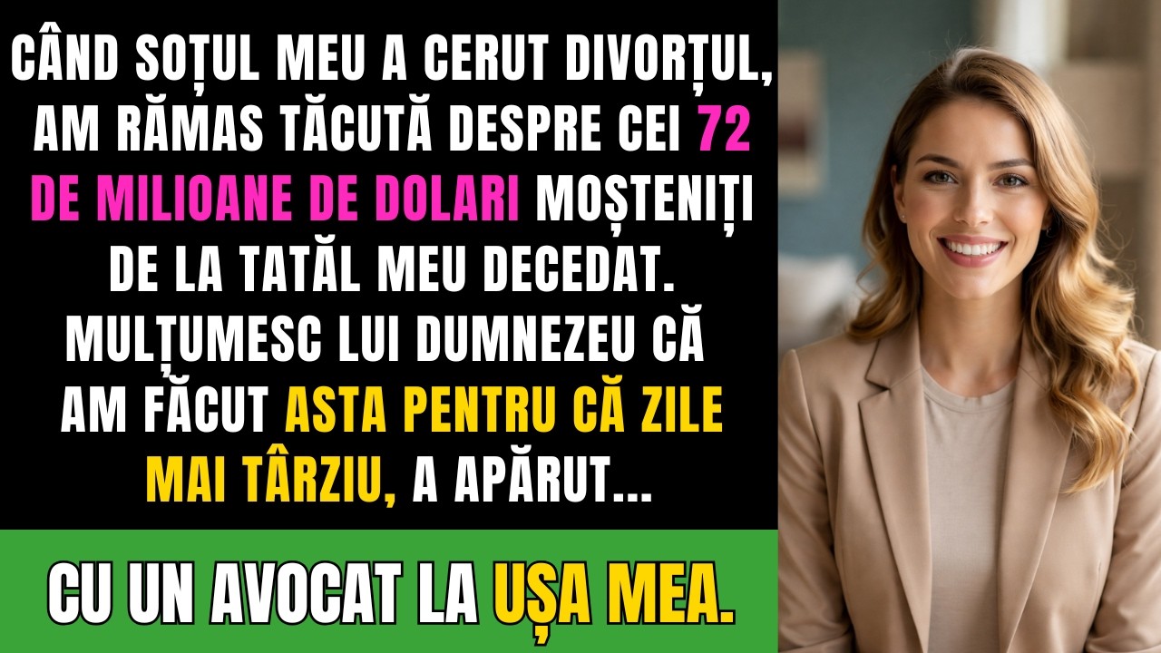 Când soțul meu a cerut divorțul, am tăcut despre cele 72 de milioane moștenite…