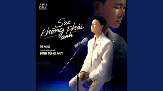 Sao Không Phải Anh (Acv Remix)