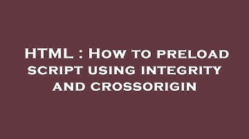 HTML : How to preload script using integrity and crossorigin