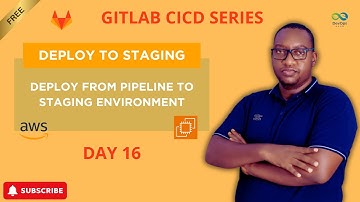 How to Deploy to a Staging Environment Using GitLab CI/CD | Day 16