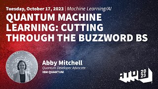Quantum Machine Learning: Cutting Through the Buzzword BS - Abby Mitchell