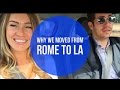 Why We Moved From Rome To LA | Anna Victoria