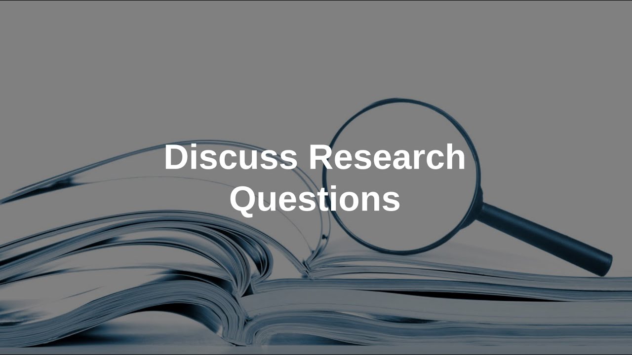 Discuss Research Questions YouTube