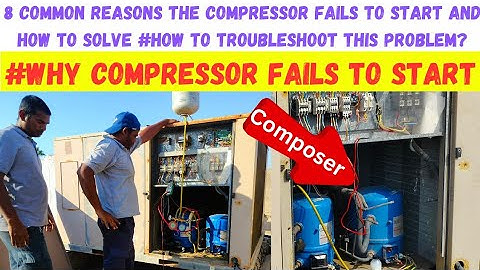 8 common reasons the compressor fails to start and how to solve #how to troubleshoot this problem?