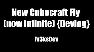 Cubecraft Fly 2 now Infinite {Devlog}