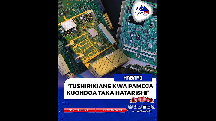 "WADAU TUUNGANE KUONDOSHA TAKA HATARISHI DUNIANIA"