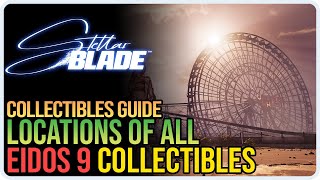 All Eidos 9 Collectibles Stellar Blade