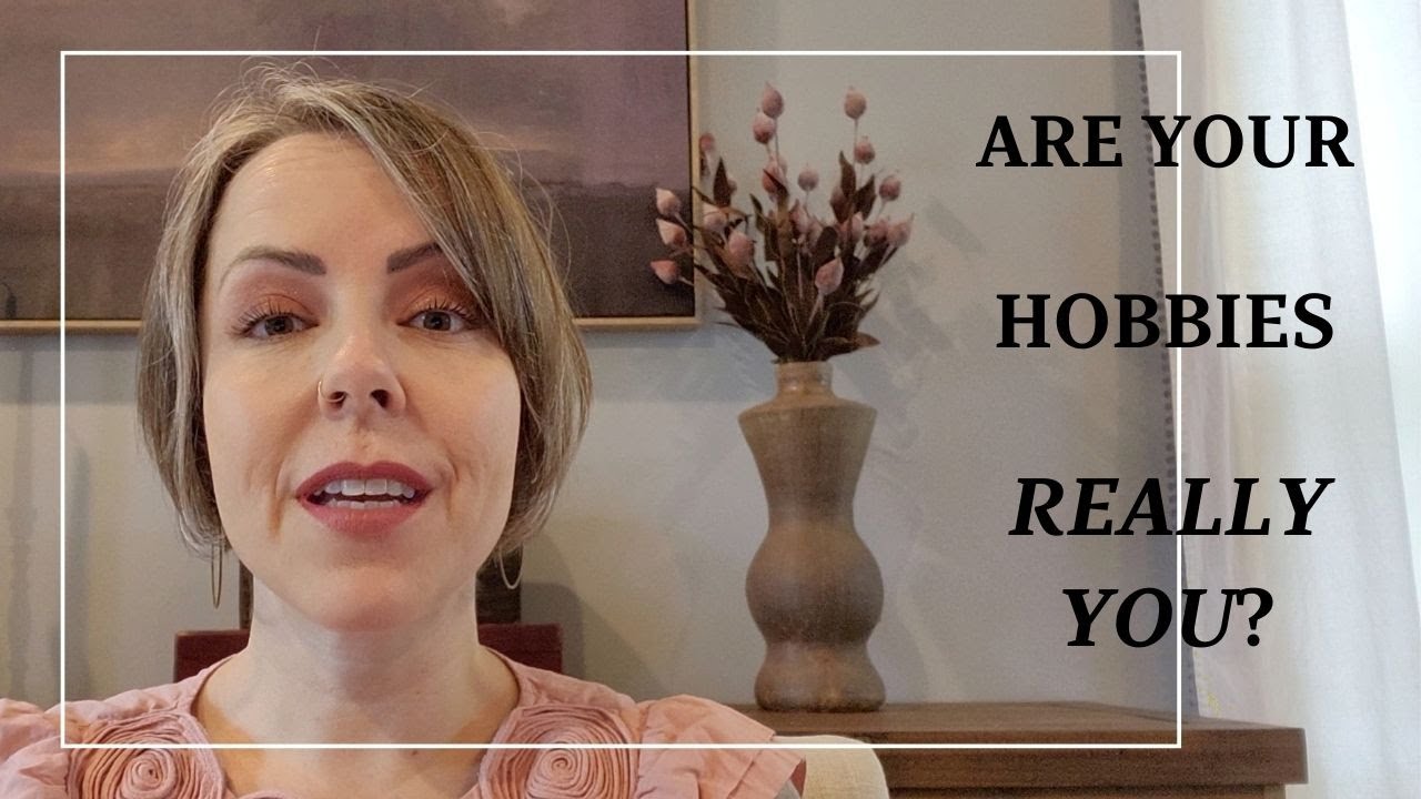Identity and Hobbies: Letting Go of What No Longer Serves You