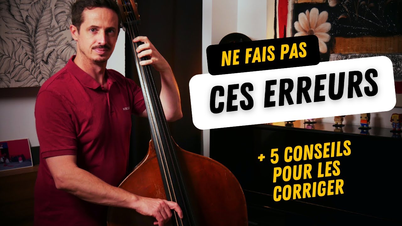 Ne fais pas ces erreurs ! | 5 erreurs courantes en contrebasse jazz