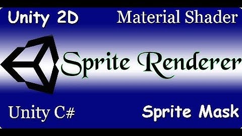 Sprite Renderer Unity 2D C # Tutorial & Sprite Meaning For Unity Games & Unity Material Shader Mask
