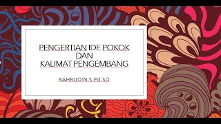 PENGERTIAN IDE POKOK DAN KALIMAT PENGEMBANG