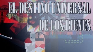 14 - EL DESTINO UNIVERSAL DE LOS BIENES