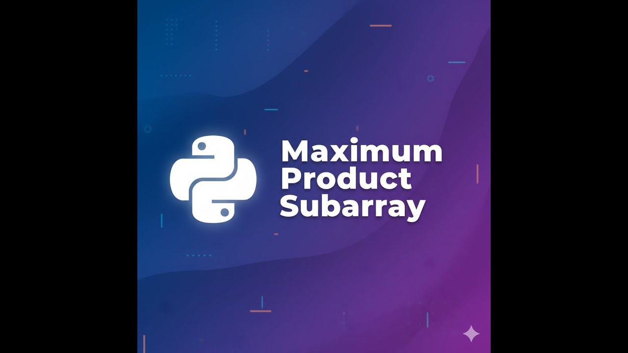 LeetCode 152 Explained | Maximum Product Subarray | Python DSA - YouTube