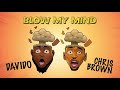Davido ft. Chris Brown - Blow My Mind (Clean Official Audio)