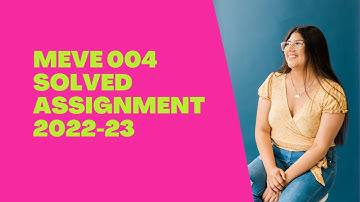 MEVE 004 SOLVED ASSIGNMENT 2022-23