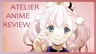 Atelier Escha & Logy: Alchemists of the Dusk Sky | Anime Review