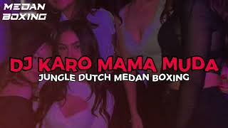 DJ KARO MAMA MUDA BOXING || SISKA JORANK || JUNGLE DUTCH MEDAN BOXING