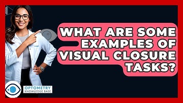 What Are Some Examples Of Visual Closure Tasks? - Optometry Knowledge Base