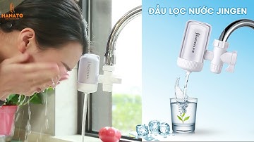 [REVIEW] ĐẦU LỌC NƯỚC TẠI VÒI JINGEN | Lọc nước trực tiếp tại vòi| HANATO
