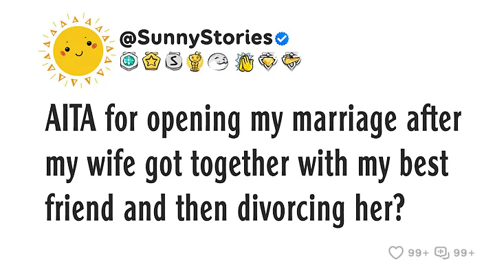 AITA for opening my marriage after my wife got together with my best friend and then divorcing her?