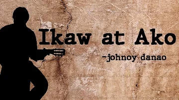Ikaw at ako ( with lyrics) ~ johnoy danao
