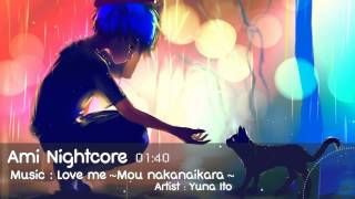 [Nightcore] Love me ~ Mou nakanaikara ~