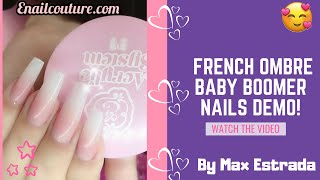 FRENCH OMBRE BABY BOOMER NAILS DEMO! by Max Estrada