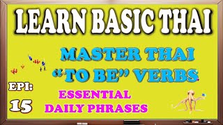 Master Thai 'To Be' Verbs: Learn เป็น (BPEN), อยู่ (YÙU), คือ (KHEU) with Easy Examples!