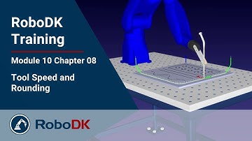 Tool Speed and Rounding - Module 10 Chapter 08 - RoboDK Pro Training