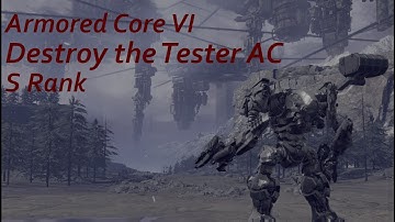 Armored Core VI Destroy the Tester AC S Rank 1st Playthrough