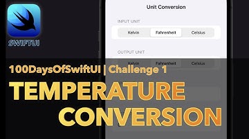 Temperature Conversion | 100 Days Of SwiftUI | Day 19 | Challenge 1