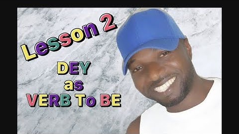 NIGERIAN PIDGIN - LESSON 2 - "DEY" as the VERB TO BE#pidginenglish #nigerianpidginenglish