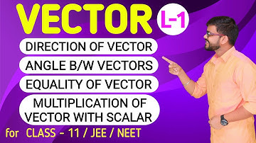 Vector | Class - 11 | Lecture-1 | NEET | JEE (Main & Adv.)  | Sujeet Kumar | RPM