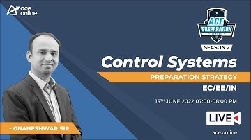 Control Systems - Preparation Strategy for GATE | EC/EE/IN | Gnaneshwar Sir | ACE Online Live