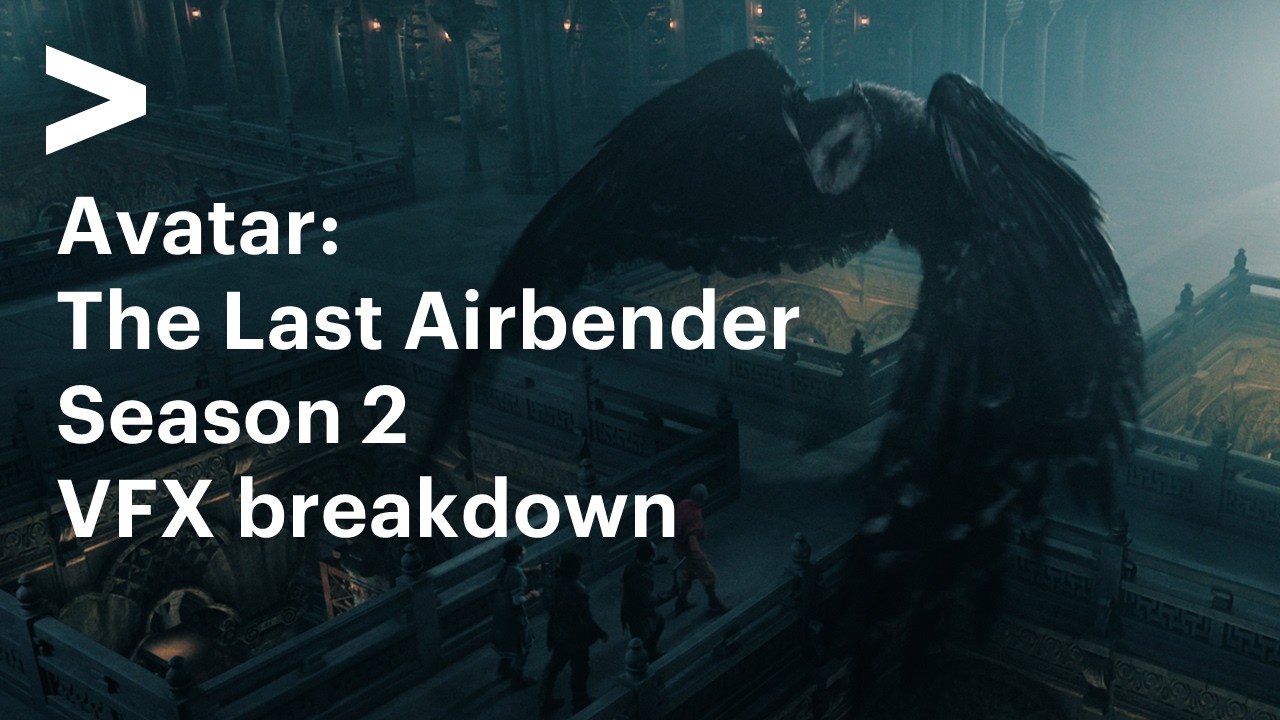 Avatar: The Last Airbender Season 2 | VFX Breakdown