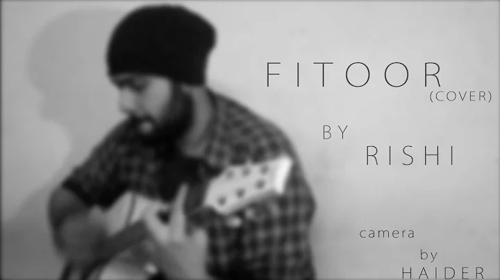Fitoor- Arijit Singh| Amit Trivedi| Cover by Rishi sharma| Unplugged|