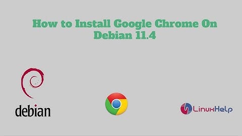How to Install Google Chrome On Debian 11.4