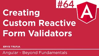 64. Creating Custom Reactive Form Validatores