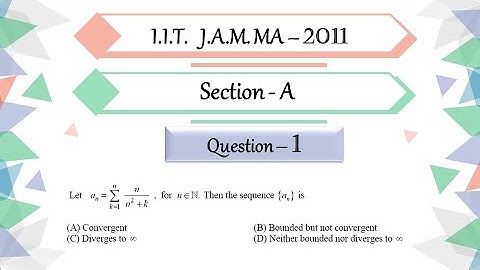 IIT JAM 2011 Mathematics solutions | section A Question 1 | Real Analysis | Sequence Convergence