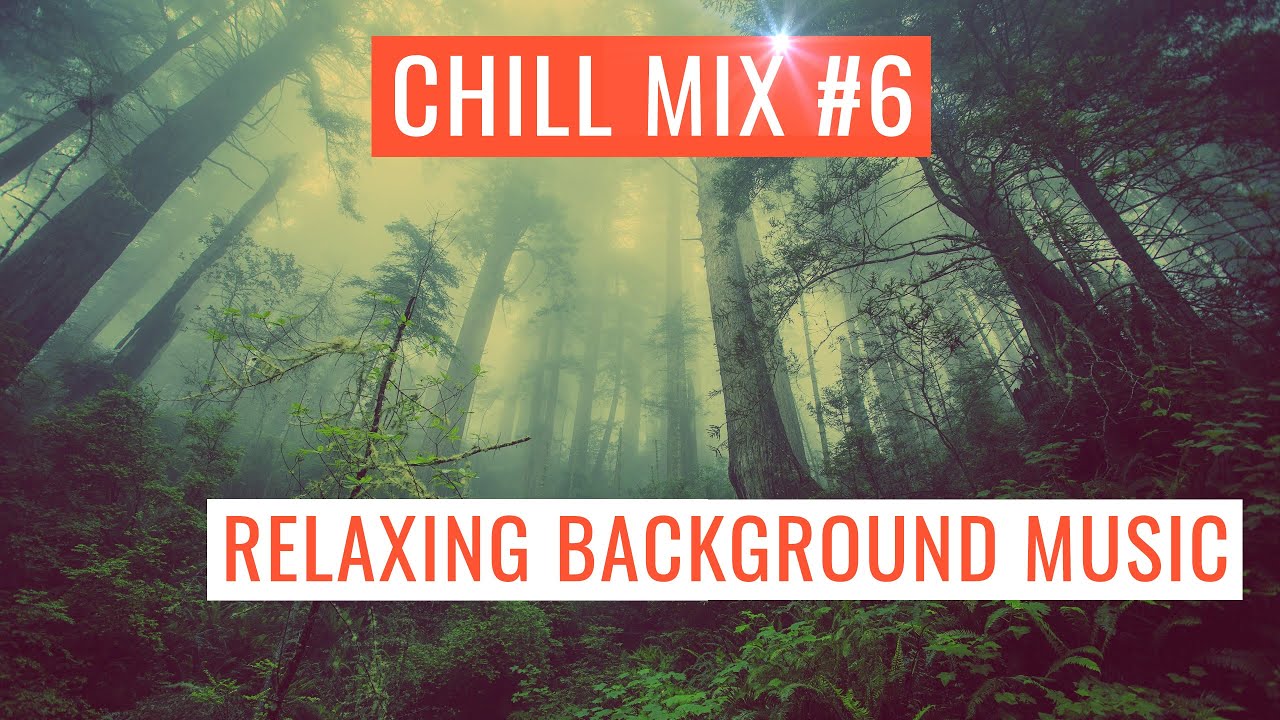 YouTubeでRelaxing background music • Chill music mix #6を視聴