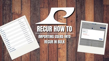Recur How To: Import Contacts into Recur in Bulk