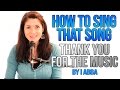 How To Sing That Song: "THANK YOU FOR THE MUSIC" by ABBA