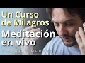 Un Curso de Milagros - Acepto la Paz - Meditación en Vivo