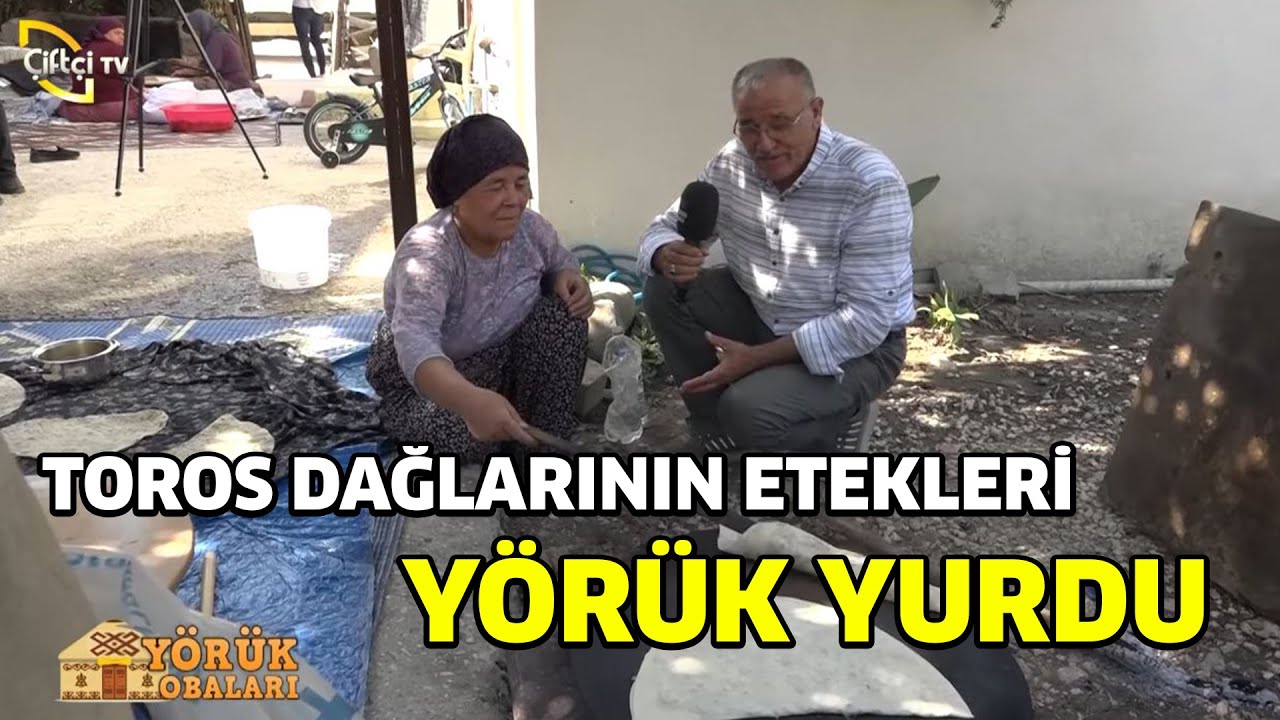 Toros Dağlarının Etekleri YÖRÜK YURDU - Yörük Obaları