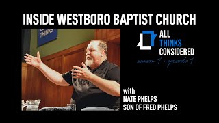 All Thinks Considered: Shorts - Nate Phelps - The TRUTH Behind Westboro Baptist