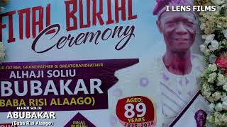 Final Burial Ceremony Alh Saliu Abubakar Baba Risi Alago 27Th July 2024